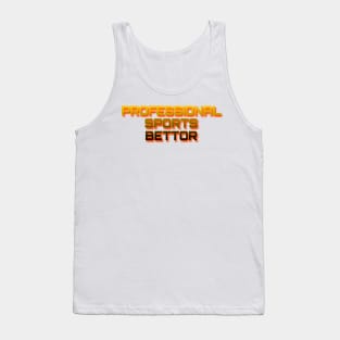 Professional Sports Bettor Tank Top